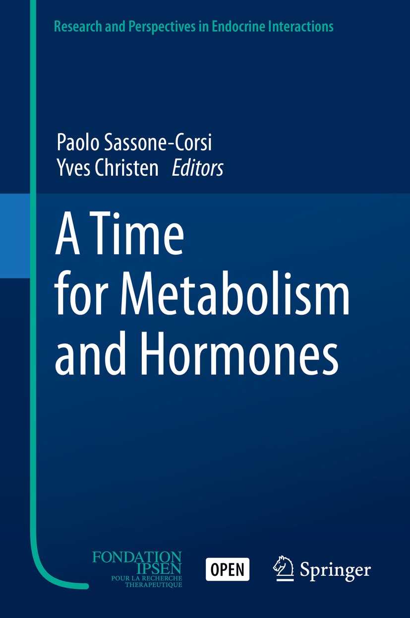 Titlebook: A Time for Metabolism and Hormones; Paolo Sassone-Corsi,Yves Christen Book‘‘‘‘‘‘‘‘ 2016 The Editor(s) (if applicable) and the Author(s) 20 Titlebook: A Time for Metabolism and Hormones; Paolo Sassone-Corsi,Yves Christen Book‘‘‘‘‘‘‘‘ 2016 The Editor(s) (if applicable) and the Author(s) 20