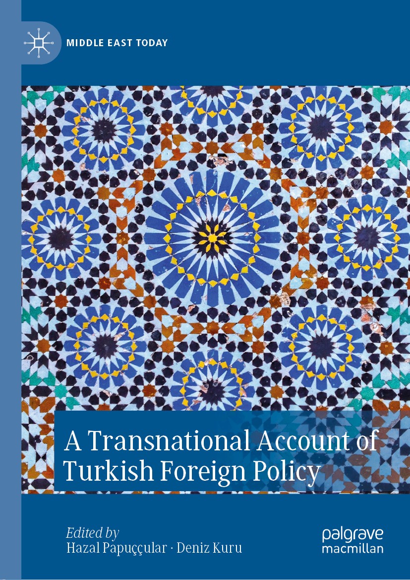 Titlebook: A Transnational Account of Turkish Foreign Policy; Hazal Papuççular,Deniz Kuru Book 2020 The Editor(s) (if applicable) and The Author(s), Titlebook: A Transnational Account of Turkish Foreign Policy; Hazal Papuççular,Deniz Kuru Book 2020 The Editor(s) (if applicable) and The Author(s),