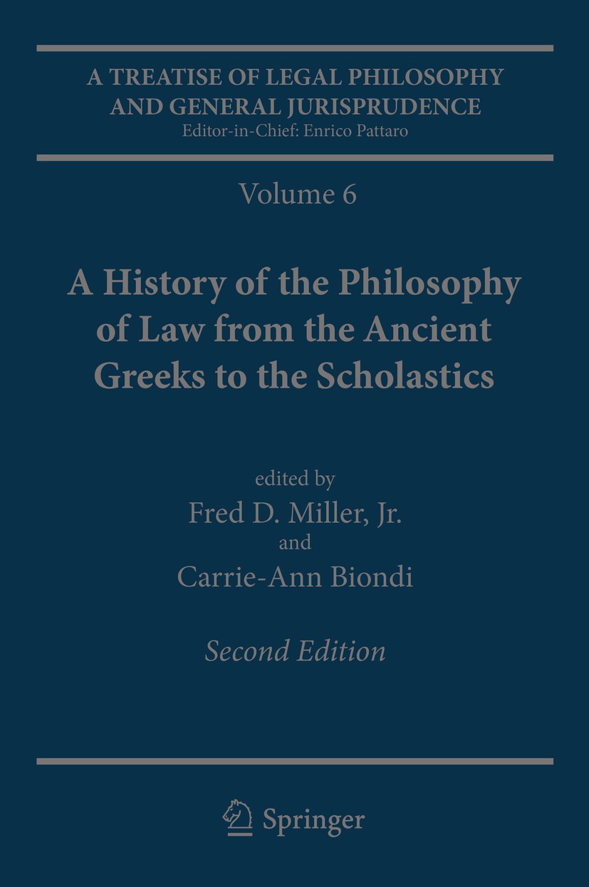 Titlebook: A Treatise of Legal Philosophy and General Jurisprudence; Volume 6: A History Fred D. Miller,Carrie-Ann Biondi Book 2015Latest edition Spr Titlebook: A Treatise of Legal Philosophy and General Jurisprudence; Volume 6: A History Fred D. Miller,Carrie-Ann Biondi Book 2015Latest edition Spr