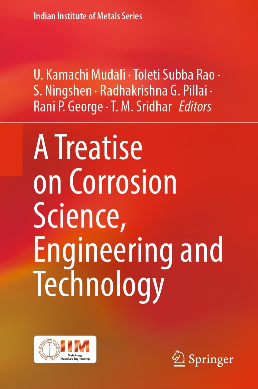 Titlebook: A Treatise on Corrosion Science, Engineering and Technology; U. Kamachi Mudali,Toleti Subba Rao,T. M. Sridhar Book 2022 The Editor(s) (if Titlebook: A Treatise on Corrosion Science, Engineering and Technology; U. Kamachi Mudali,Toleti Subba Rao,T. M. Sridhar Book 2022 The Editor(s) (if