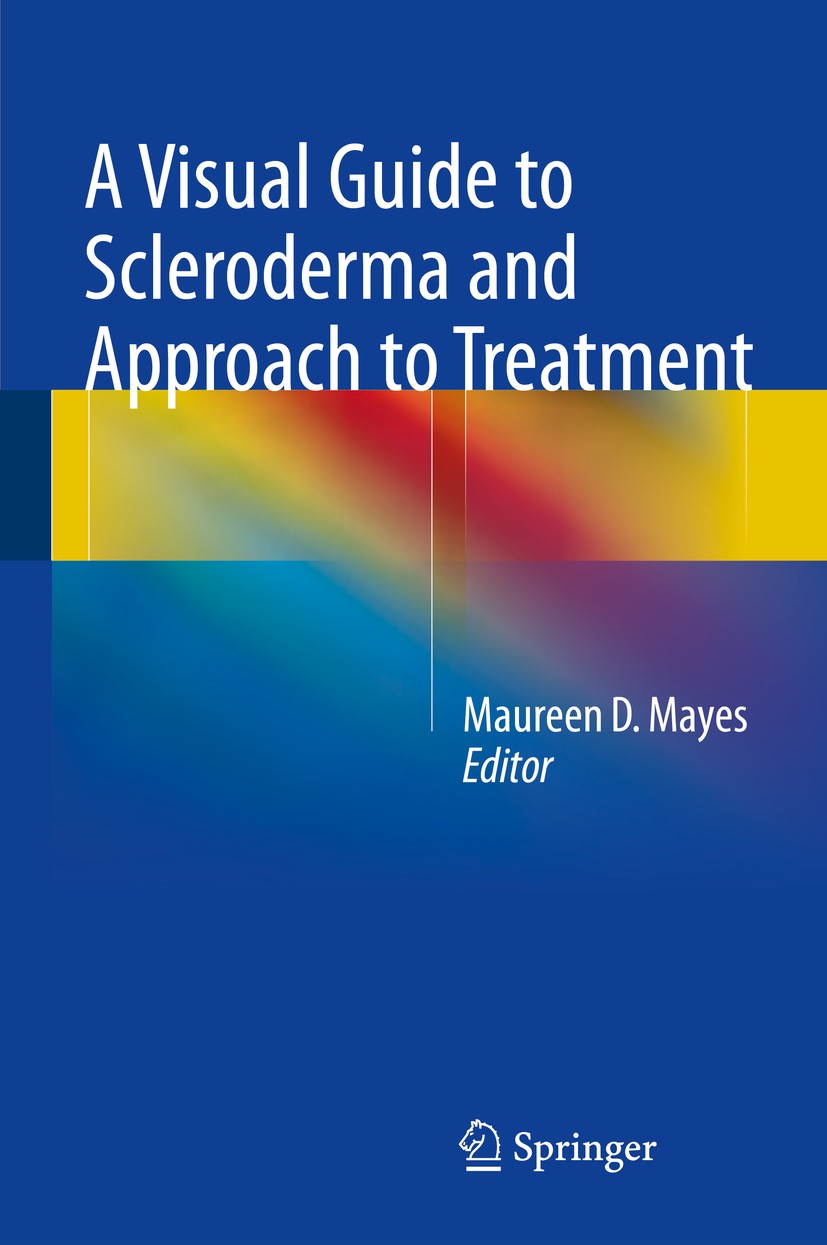 Titlebook: A Visual Guide to Scleroderma and Approach to Treatment; Maureen D. Mayes Book 2014 Springer Science+Business Media New York 2014 Lung inv Titlebook: A Visual Guide to Scleroderma and Approach to Treatment; Maureen D. Mayes Book 2014 Springer Science+Business Media New York 2014 Lung inv