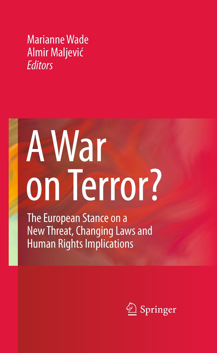 Titlebook: A War on Terror?; The European Stance Marianne Wade,Almir Maljevic Textbook 2010 Springer Science+Business Media, LLC 2010 European nation Titlebook: A War on Terror?; The European Stance Marianne Wade,Almir Maljevic Textbook 2010 Springer Science+Business Media, LLC 2010 European nation
