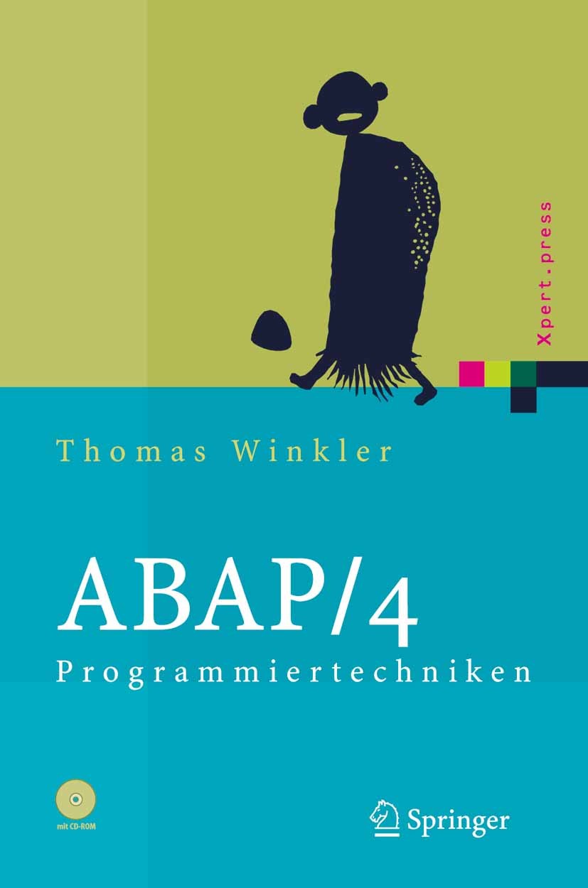 Titlebook: ABAP/4 Programmiertechniken; Trainingsbuch Thomas Winkler Book 2005Latest edition Springer-Verlag Berlin Heidelberg 2005 ABAP.ABAP Workbenc Titlebook: ABAP/4 Programmiertechniken; Trainingsbuch Thomas Winkler Book 2005Latest edition Springer-Verlag Berlin Heidelberg 2005 ABAP.ABAP Workbenc