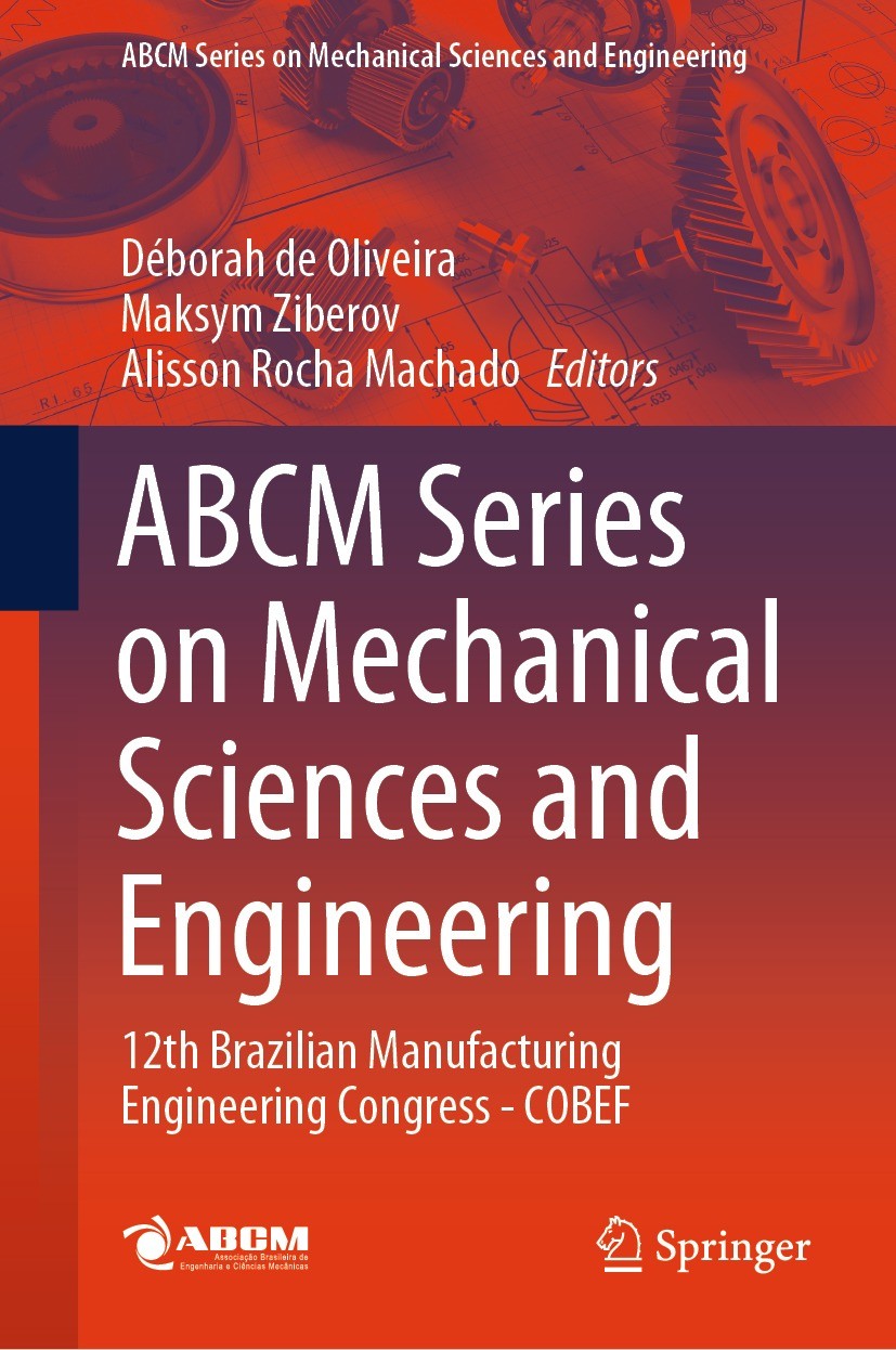 Titlebook: ABCM Series on Mechanical Sciences and Engineering; 12th Brazilian Manuf Déborah de Oliveira,Maksym Ziberov,Alisson Rocha M Conference proc Titlebook: ABCM Series on Mechanical Sciences and Engineering; 12th Brazilian Manuf Déborah de Oliveira,Maksym Ziberov,Alisson Rocha M Conference proc
