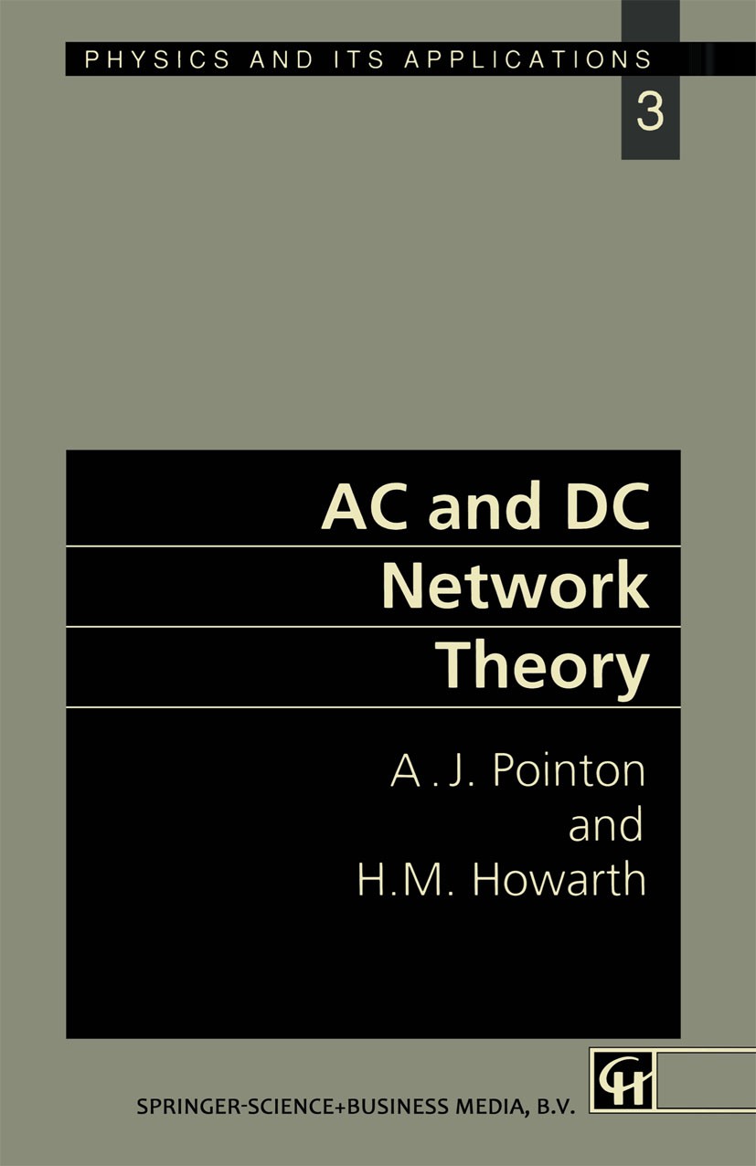 Titlebook: AC and DC Network Theory; A. J. Pointon,H. M. Howarth Book 1991 A.J. Pointon and H.M. Howarth 1991 International System of Units (SI).Pote Titlebook: AC and DC Network Theory; A. J. Pointon,H. M. Howarth Book 1991 A.J. Pointon and H.M. Howarth 1991 International System of Units (SI).Pote