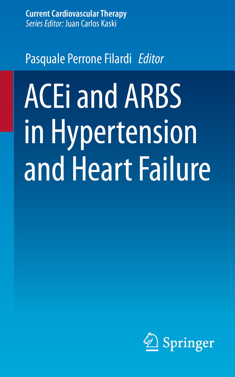 Titlebook: ACEi and ARBS in Hypertension and Heart Failure; Pasquale Perrone Filardi Book 2015 Springer International Publishing Switzerland 2015 Ang Titlebook: ACEi and ARBS in Hypertension and Heart Failure; Pasquale Perrone Filardi Book 2015 Springer International Publishing Switzerland 2015 Ang
