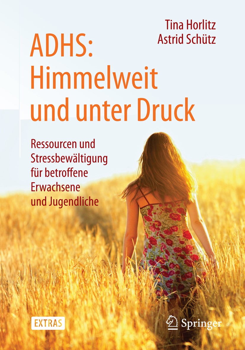 Titlebook: ADHS: Himmelweit und unter Druck; Ressourcen und Stres Tina Horlitz,Astrid Schütz Book 2015 Springer-Verlag Berlin Heidelberg 2015 Achtsamk Titlebook: ADHS: Himmelweit und unter Druck; Ressourcen und Stres Tina Horlitz,Astrid Schütz Book 2015 Springer-Verlag Berlin Heidelberg 2015 Achtsamk