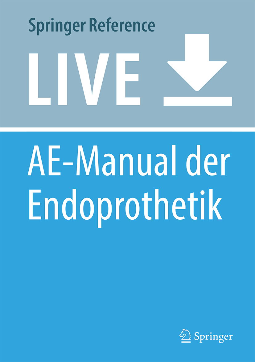 Titlebook: AE-Manual der Endoprothetik; Carsten Perka,Karl-Dieter Heller Living reference work 2025Latest edition Gelenkersatz.Endoprothese.Totalend Titlebook: AE-Manual der Endoprothetik; Carsten Perka,Karl-Dieter Heller Living reference work 2025Latest edition Gelenkersatz.Endoprothese.Totalend