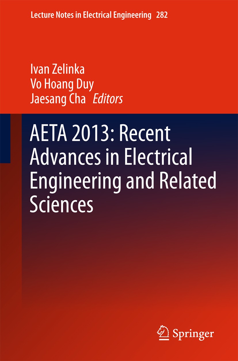 Titlebook: AETA 2013: Recent Advances in Electrical Engineering and Related Sciences; Ivan Zelinka,Vo Hoang Duy,Jaesang Cha Conference proceedings 20 Titlebook: AETA 2013: Recent Advances in Electrical Engineering and Related Sciences; Ivan Zelinka,Vo Hoang Duy,Jaesang Cha Conference proceedings 20