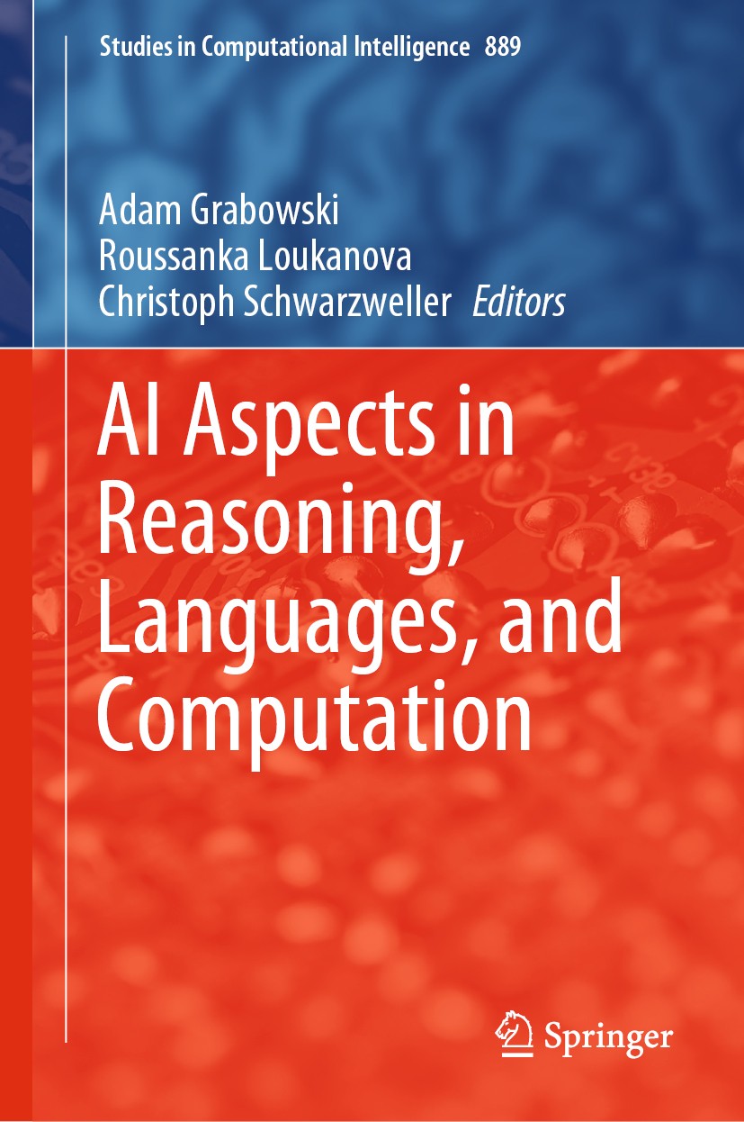 Titlebook: AI Aspects in Reasoning, Languages, and Computation; Adam Grabowski,Roussanka Loukanova,Christoph Schwa Book 2020 Springer Nature Switzerl Titlebook: AI Aspects in Reasoning, Languages, and Computation; Adam Grabowski,Roussanka Loukanova,Christoph Schwa Book 2020 Springer Nature Switzerl