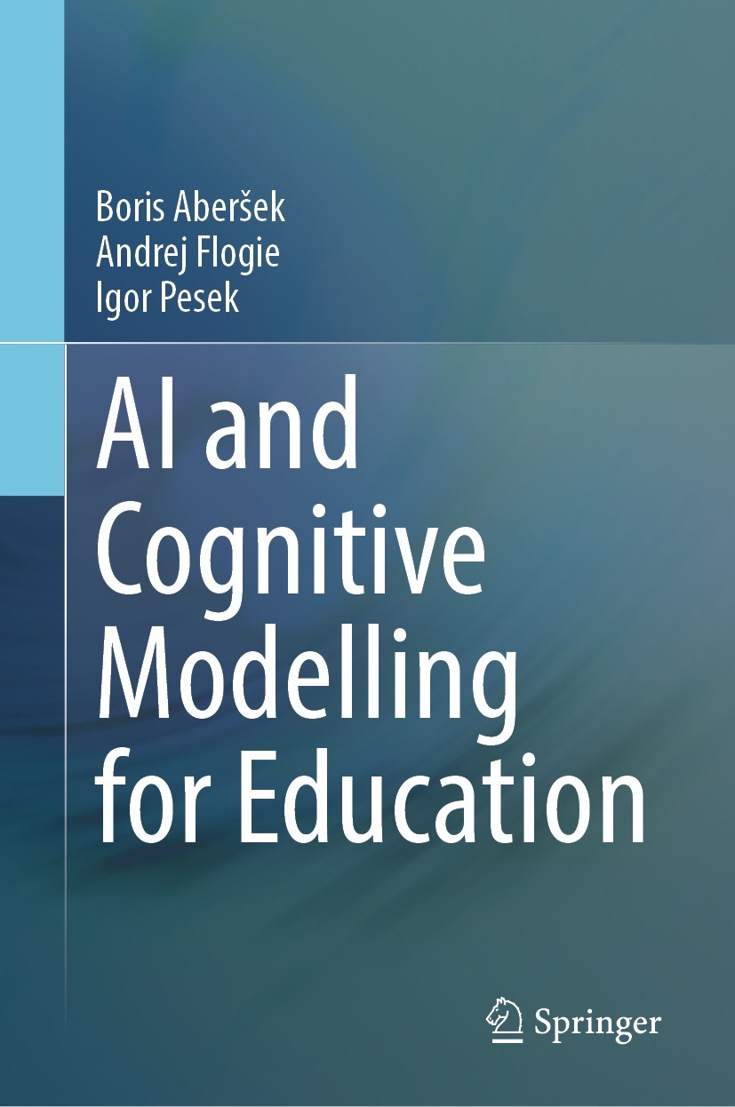 Titlebook: AI and Cognitive Modelling for Education; Boris Aberšek,Andrej Flogie,Igor Pesek Book 2023 The Editor(s) (if applicable) and The Author(s) Titlebook: AI and Cognitive Modelling for Education; Boris Aberšek,Andrej Flogie,Igor Pesek Book 2023 The Editor(s) (if applicable) and The Author(s)