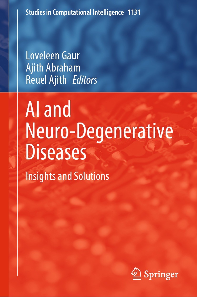 Titlebook: AI and Neuro-Degenerative Diseases; Insights and Solutio Loveleen Gaur,Ajith Abraham,Reuel Ajith Book 2024 The Editor(s) (if applicable) an Titlebook: AI and Neuro-Degenerative Diseases; Insights and Solutio Loveleen Gaur,Ajith Abraham,Reuel Ajith Book 2024 The Editor(s) (if applicable) an