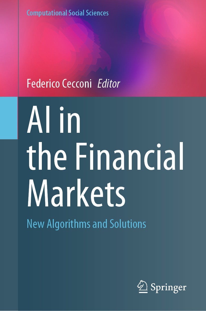 Titlebook: AI in the Financial Markets; New Algorithms and S Federico Cecconi Book 2023 The Editor(s) (if applicable) and The Author(s), under exclusi Titlebook: AI in the Financial Markets; New Algorithms and S Federico Cecconi Book 2023 The Editor(s) (if applicable) and The Author(s), under exclusi