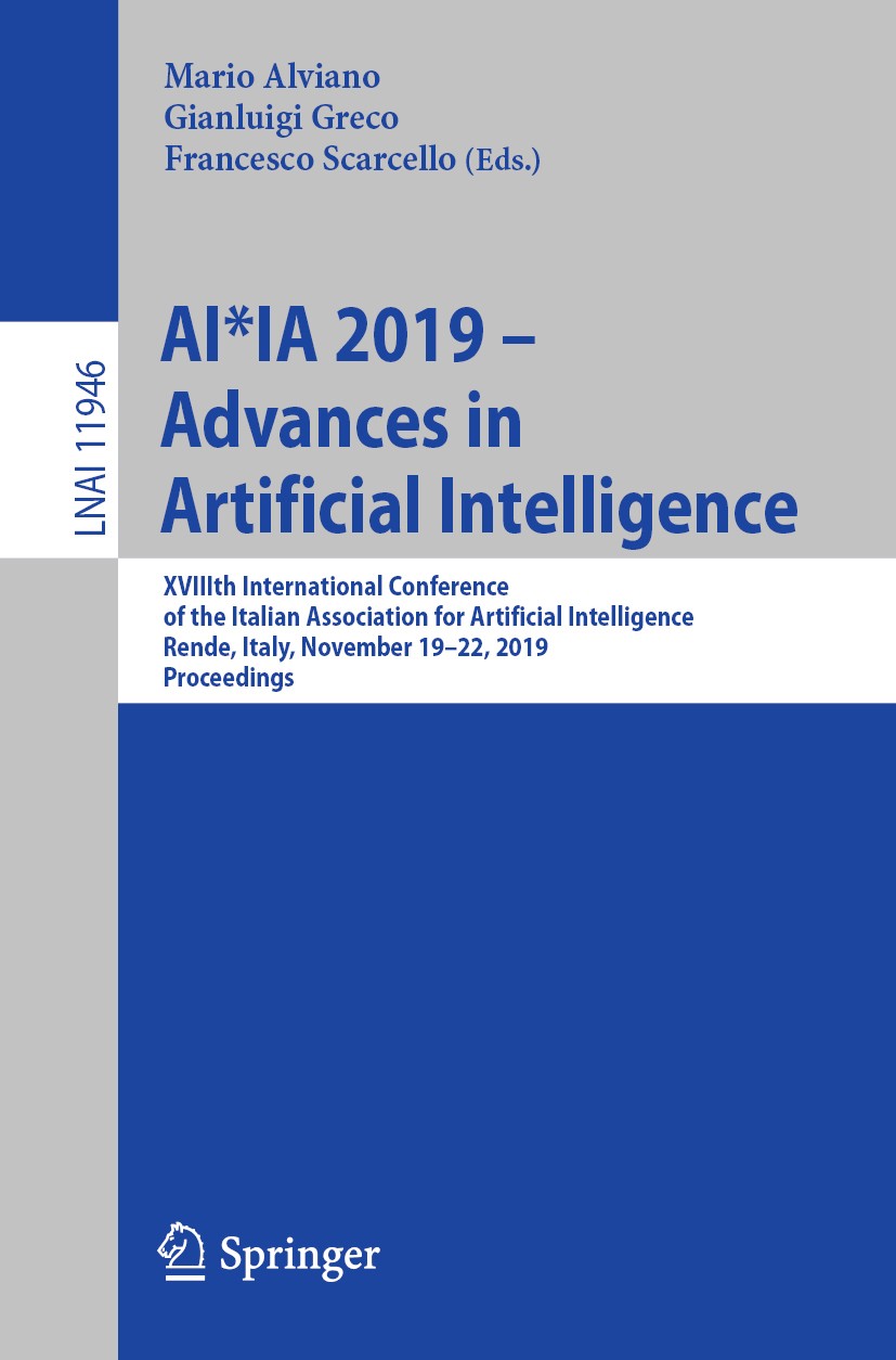 Titlebook: AI*IA 2019 – Advances in Artificial Intelligence; XVIIIth Internationa Mario Alviano,Gianluigi Greco,Francesco Scarcello Conference proceed Titlebook: AI*IA 2019 – Advances in Artificial Intelligence; XVIIIth Internationa Mario Alviano,Gianluigi Greco,Francesco Scarcello Conference proceed