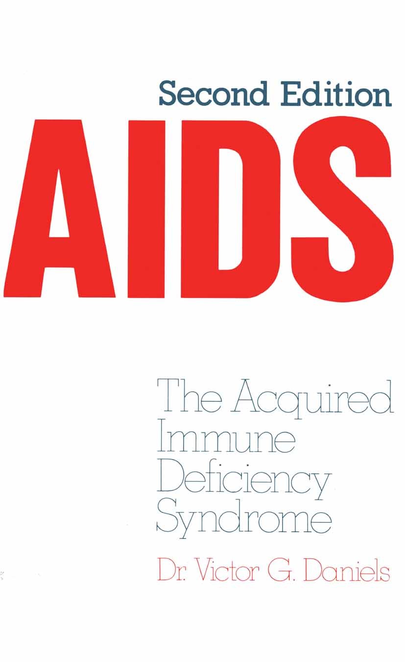 Titlebook: AIDS; The Acquired Immune Victor G. Daniels Book 1987 MTP Press Limited 1987 AIDS.infectious diseases Titlebook: AIDS; The Acquired Immune Victor G. Daniels Book 1987 MTP Press Limited 1987 AIDS.infectious diseases
