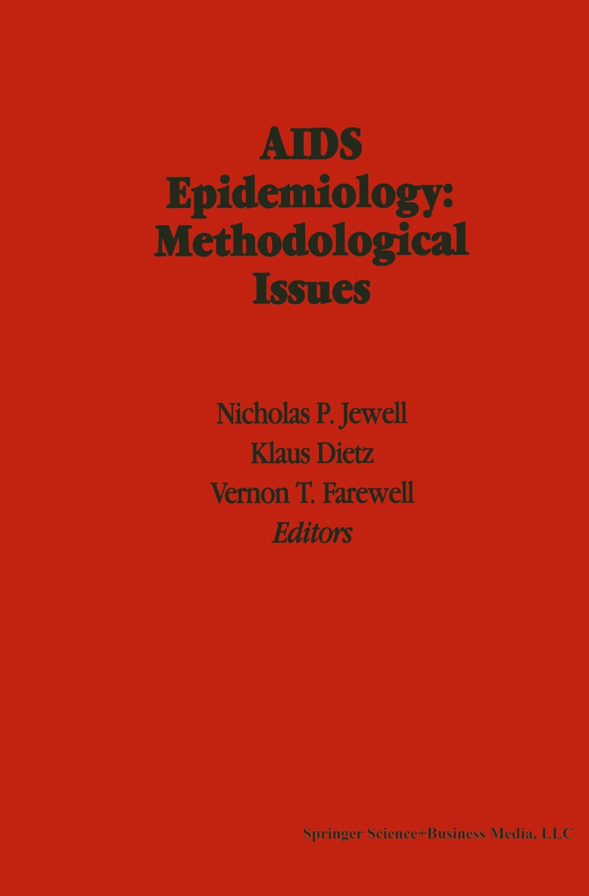 Titlebook: AIDS Epidemiology; Methodological Issue Nicholas P. Jewell,Klaus Dietz,Vernon T. Farewell Book 1992 Springer Science+Business Media New Yor Titlebook: AIDS Epidemiology; Methodological Issue Nicholas P. Jewell,Klaus Dietz,Vernon T. Farewell Book 1992 Springer Science+Business Media New Yor