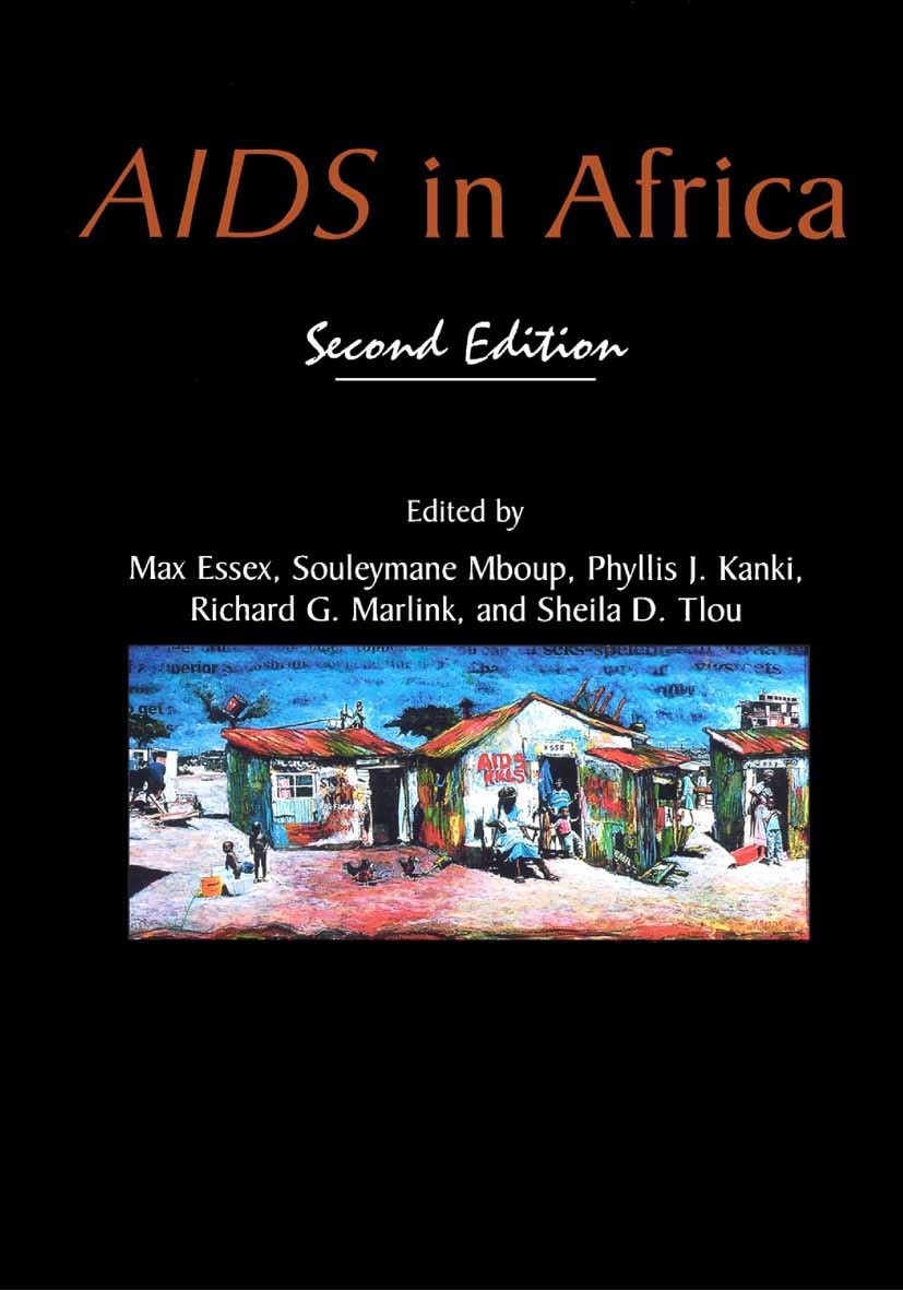 Titlebook: AIDS in Africa; Max Essex (Chairman),Souleymane Mboup (Professor o Book 2002Latest edition Springer Science+Business Media New York 2002 A Titlebook: AIDS in Africa; Max Essex (Chairman),Souleymane Mboup (Professor o Book 2002Latest edition Springer Science+Business Media New York 2002 A