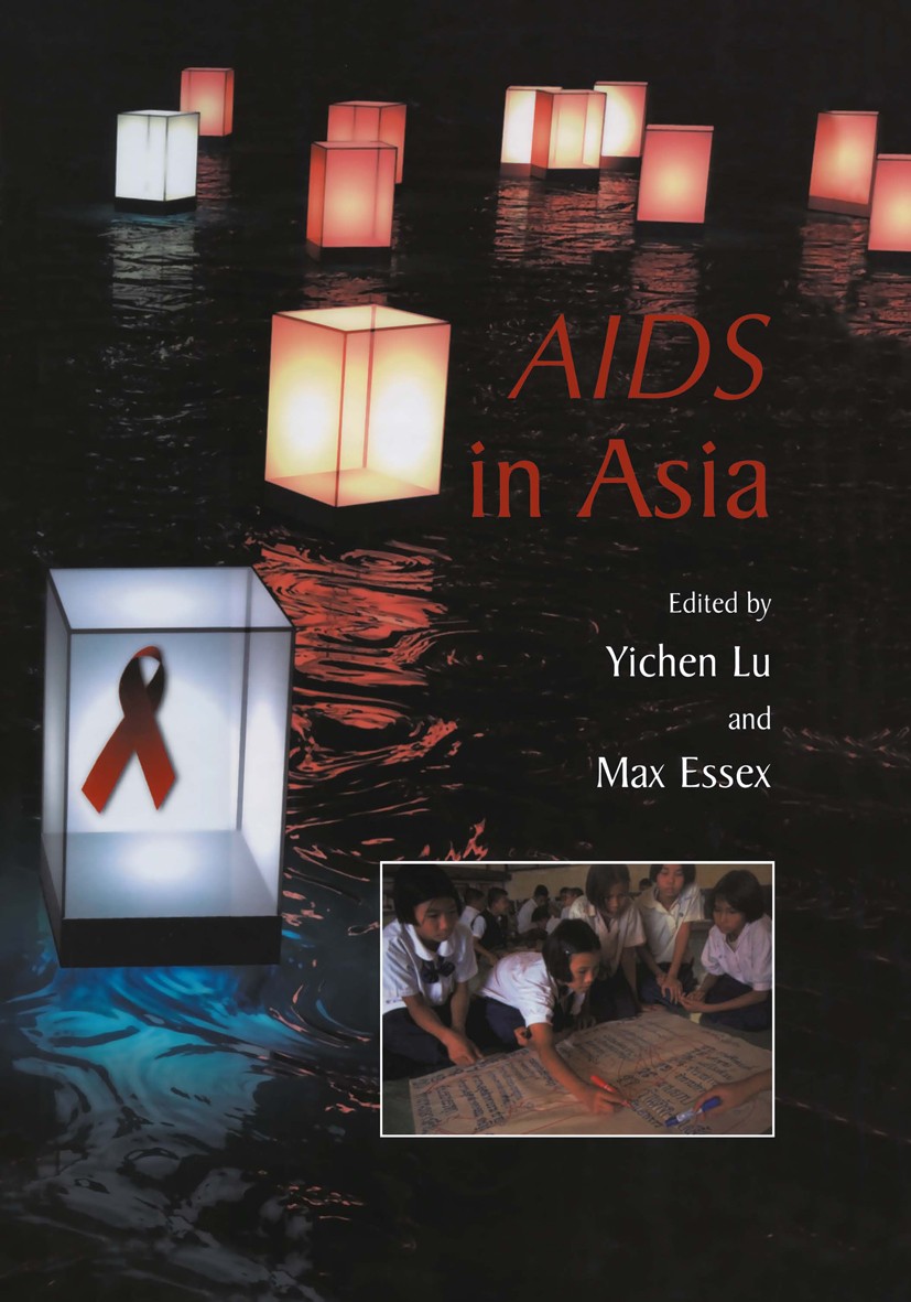 Titlebook: AIDS in Asia; Yichen Lu (Principal Research Scientist, Special P Book 2004 Springer Science+Business Media New York 2004 AIDS.AIDS prevent Titlebook: AIDS in Asia; Yichen Lu (Principal Research Scientist, Special P Book 2004 Springer Science+Business Media New York 2004 AIDS.AIDS prevent