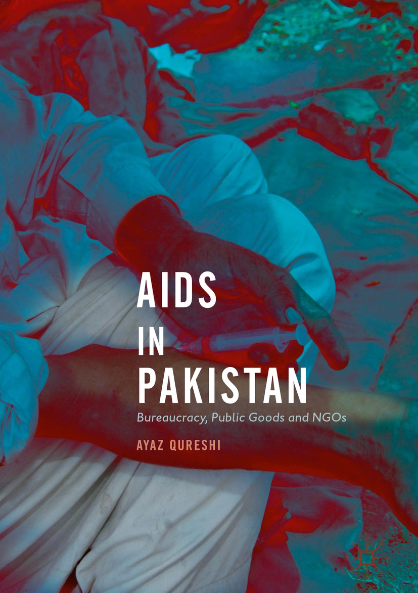 Titlebook: AIDS in Pakistan; Bureaucracy, Public Ayaz Qureshi Book 2018 The Editor(s) (if applicable) and The Author(s) 2018 HIV/AIDS.global health.a Titlebook: AIDS in Pakistan; Bureaucracy, Public Ayaz Qureshi Book 2018 The Editor(s) (if applicable) and The Author(s) 2018 HIV/AIDS.global health.a