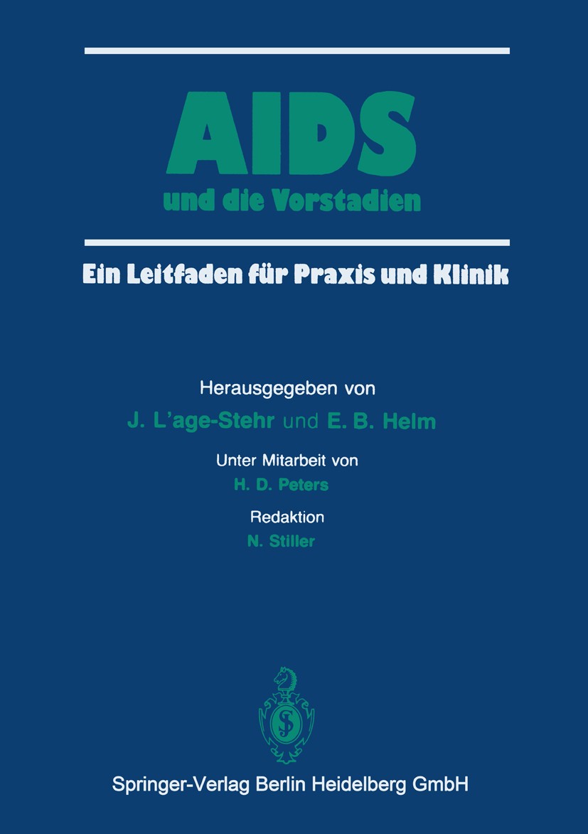 Titlebook: AIDS und die Vorstadien; Ein Leitfaden für Pr Johanna L’age-Stehr,E. Brigitte Helm,N. Stiller Book 19915th edition Springer-Verlag Berlin H Titlebook: AIDS und die Vorstadien; Ein Leitfaden für Pr Johanna L’age-Stehr,E. Brigitte Helm,N. Stiller Book 19915th edition Springer-Verlag Berlin H