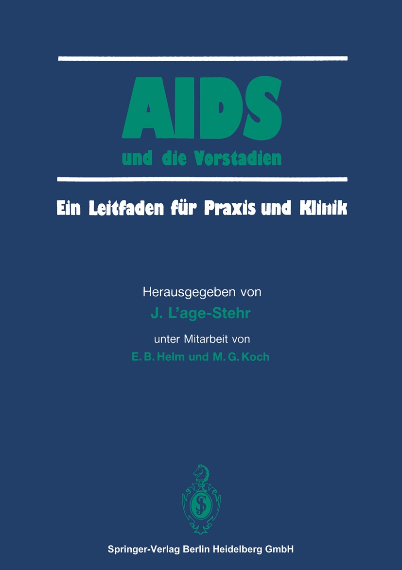 Titlebook: AIDS und die Vorstadien; Ein Leitfaden für Pr Johanna L’age-Stehr Book 19881st edition Springer-Verlag Berlin Heidelberg 1988 AIDS.Diagnost Titlebook: AIDS und die Vorstadien; Ein Leitfaden für Pr Johanna L’age-Stehr Book 19881st edition Springer-Verlag Berlin Heidelberg 1988 AIDS.Diagnost