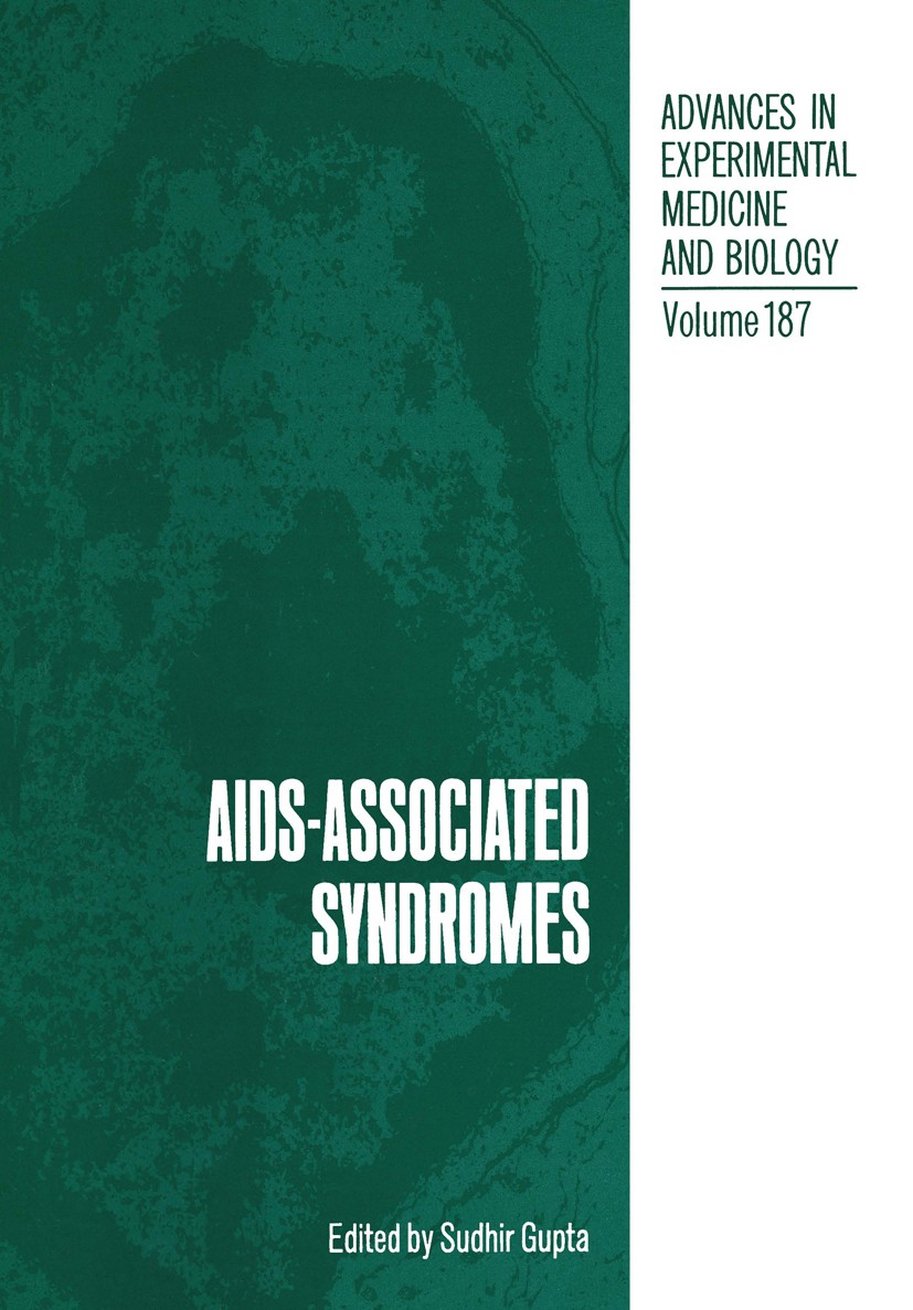 Titlebook: AIDS-Associated Syndromes; Sudhir Gupta Book 1985 The Editor(s) (if applicable) and The Author(s), under exclusive license to Springer Sci Titlebook: AIDS-Associated Syndromes; Sudhir Gupta Book 1985 The Editor(s) (if applicable) and The Author(s), under exclusive license to Springer Sci