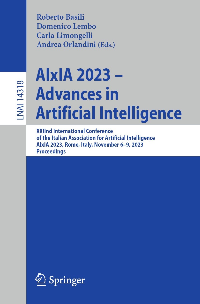 Titlebook: AIxIA 2023 – Advances in Artificial Intelligence; XXIInd International Roberto Basili,Domenico Lembo,Andrea Orlandini Conference proceeding Titlebook: AIxIA 2023 – Advances in Artificial Intelligence; XXIInd International Roberto Basili,Domenico Lembo,Andrea Orlandini Conference proceeding