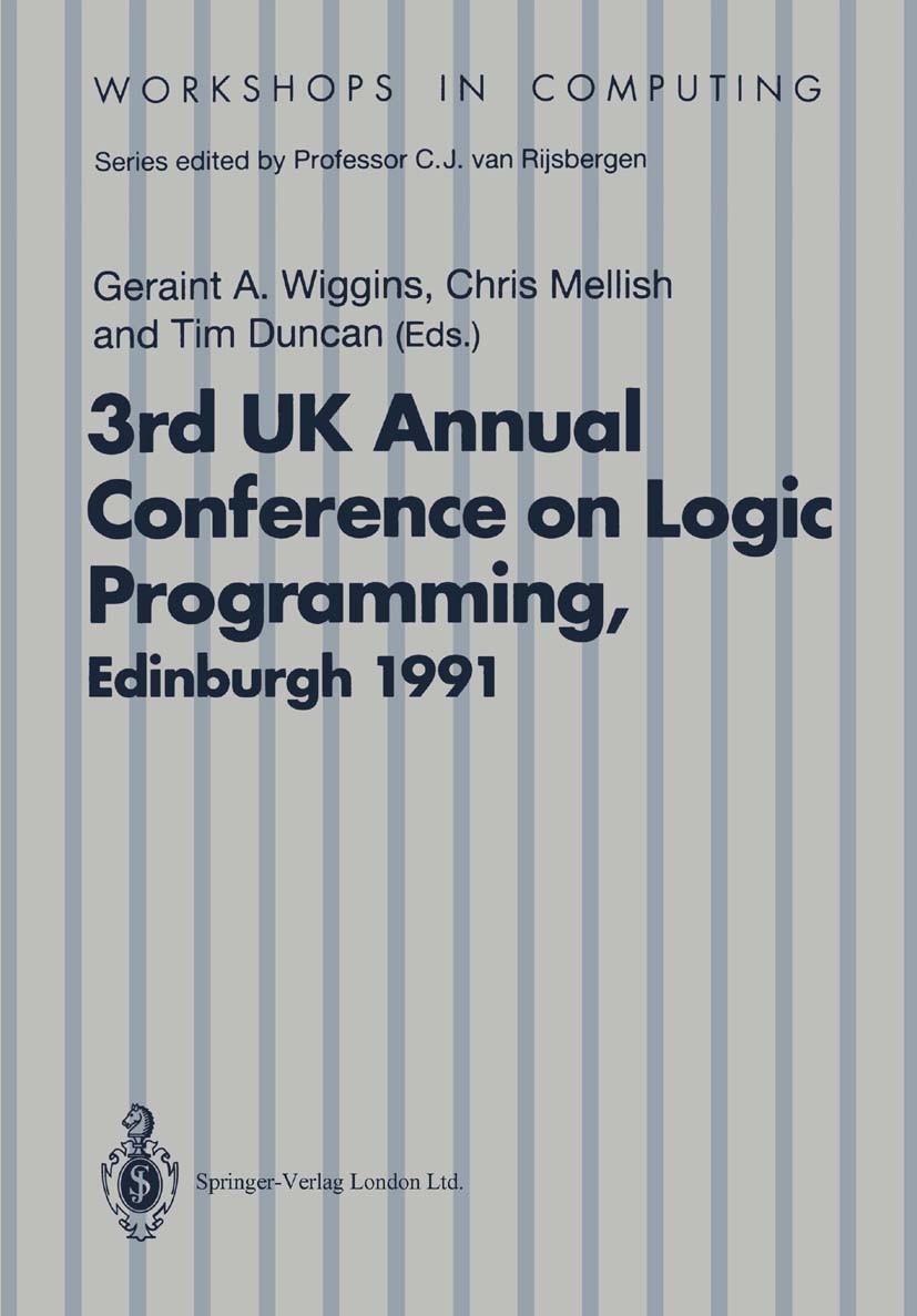 Titlebook: ALPUK91; Proceedings of the 3 Geraint A. Wiggins,Chris Mellish,Tim Duncan Conference proceedings 1992 Springer-Verlag London 1992 Databases Titlebook: ALPUK91; Proceedings of the 3 Geraint A. Wiggins,Chris Mellish,Tim Duncan Conference proceedings 1992 Springer-Verlag London 1992 Databases