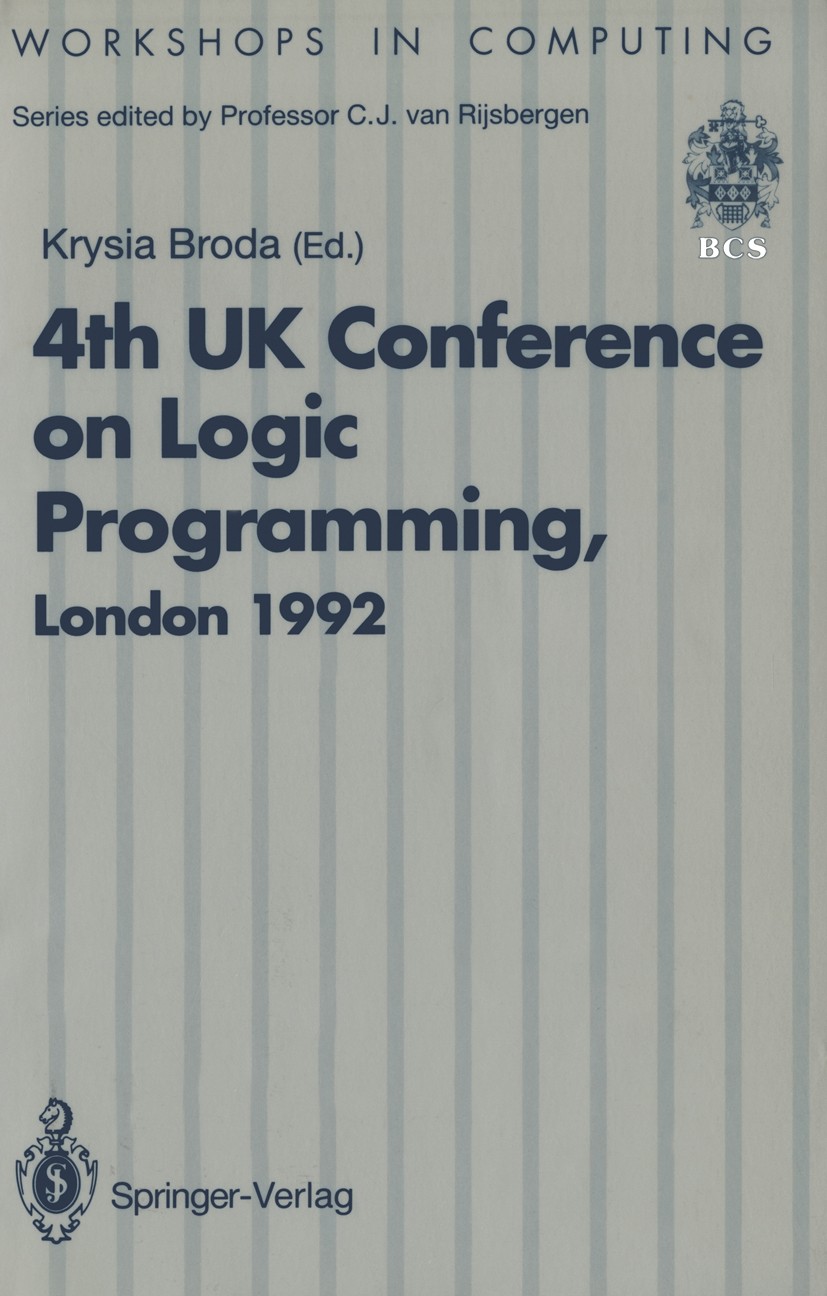 Titlebook: ALPUK92; Proceedings of the 4 Krysia Broda Conference proceedings 1993 British Computer Society 1993 Prolog.algorithms.artificial intellige Titlebook: ALPUK92; Proceedings of the 4 Krysia Broda Conference proceedings 1993 British Computer Society 1993 Prolog.algorithms.artificial intellige