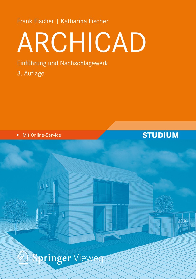 Titlebook: ARCHICAD; Einführung und Nachs Frank Fischer,Katharina Fischer Textbook 20123rd edition Vieweg+Teubner Verlag | Springer Fachmedien Wiesbad Titlebook: ARCHICAD; Einführung und Nachs Frank Fischer,Katharina Fischer Textbook 20123rd edition Vieweg+Teubner Verlag | Springer Fachmedien Wiesbad