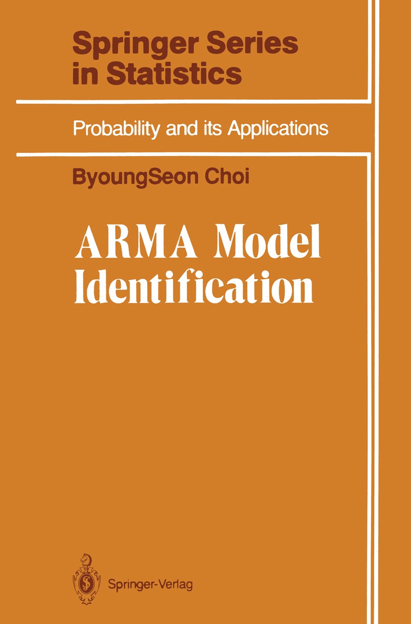 Titlebook: ARMA Model Identification; ByoungSeon Choi Book 1992 Applied Probability Trust 1992 Area.Likelihood.algorithms.approximation.derivation.di Titlebook: ARMA Model Identification; ByoungSeon Choi Book 1992 Applied Probability Trust 1992 Area.Likelihood.algorithms.approximation.derivation.di
