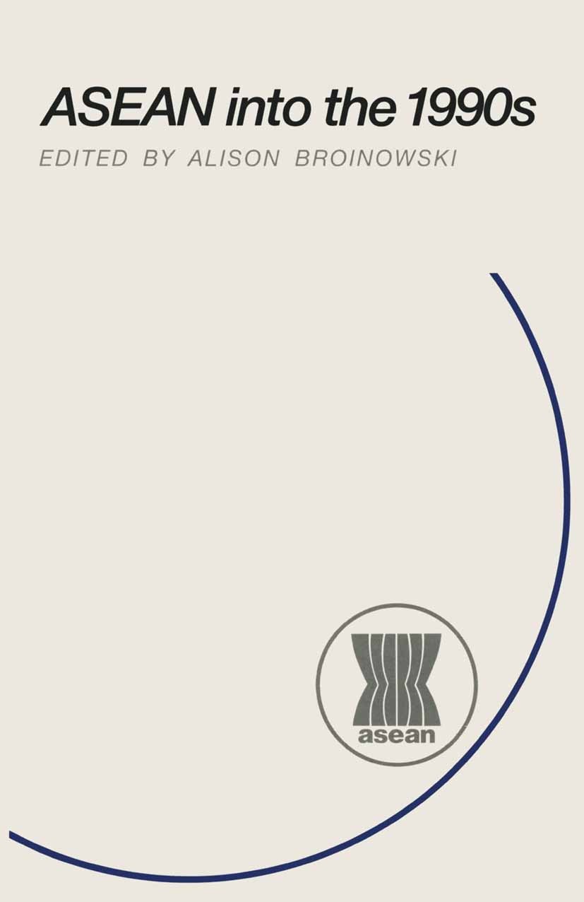 Titlebook: ASEAN into the 1990s; Alison Broinowski (Australian diplomat and author) Book 1990 Alison Broinowski 1990 Affect.ASEAN.China.cooperation.d Titlebook: ASEAN into the 1990s; Alison Broinowski (Australian diplomat and author) Book 1990 Alison Broinowski 1990 Affect.ASEAN.China.cooperation.d