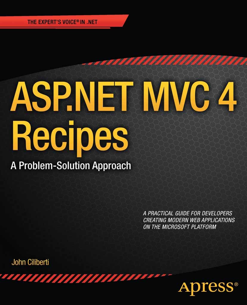 Titlebook: ASP.NET MVC 4 Recipes; A Problem-Solution A John Ciliberti Book 2013 John Ciliberti 2013 Titlebook: ASP.NET MVC 4 Recipes; A Problem-Solution A John Ciliberti Book 2013 John Ciliberti 2013