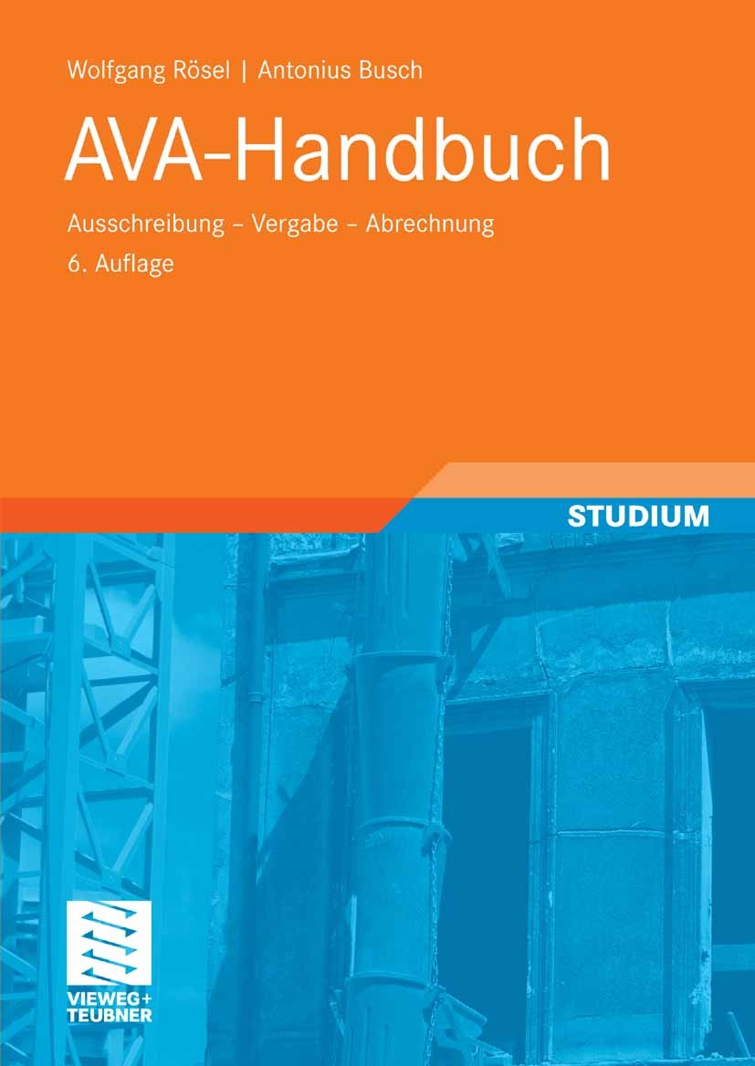 Titlebook: AVA-Handbuch; Ausschreibung - Verg Wolfgang Rösel,Antonius Busch Book 20086th edition Vieweg+Teubner Verlag | Springer Fachmedien Wiesbaden Titlebook: AVA-Handbuch; Ausschreibung - Verg Wolfgang Rösel,Antonius Busch Book 20086th edition Vieweg+Teubner Verlag | Springer Fachmedien Wiesbaden
