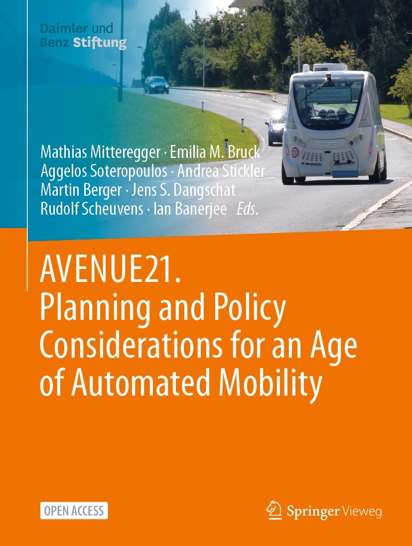 Titlebook: AVENUE21. Planning and Policy Considerations for an Age of Automated Mobility; Mathias Mitteregger,Emilia M. Bruck,Ian Banerjee Book‘‘‘‘‘‘ Titlebook: AVENUE21. Planning and Policy Considerations for an Age of Automated Mobility; Mathias Mitteregger,Emilia M. Bruck,Ian Banerjee Book‘‘‘‘‘‘