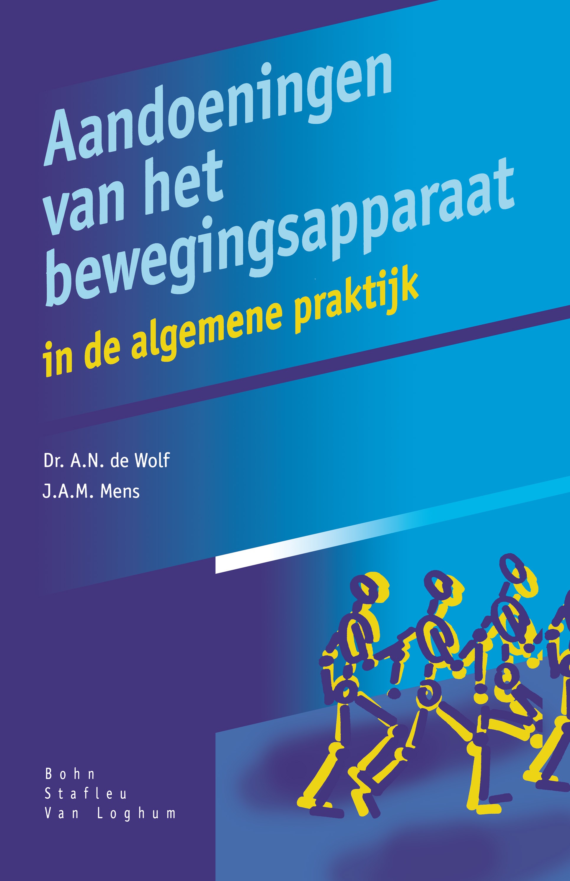 Titlebook: Aandoeningen van het bewegingsapparaat; In de algemene prakt A. N. Wolf,J. M. A. Mens Book 1995Latest edition Bohn Stafleu van Loghum 1995 Titlebook: Aandoeningen van het bewegingsapparaat; In de algemene prakt A. N. Wolf,J. M. A. Mens Book 1995Latest edition Bohn Stafleu van Loghum 1995