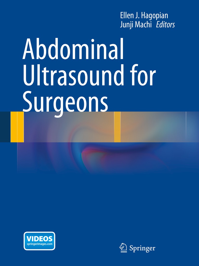 Titlebook: Abdominal Ultrasound for Surgeons; Ellen J. Hagopian,Junji Machi Book 2014 Springer Science+Business Media New York 2014 3D Targeting.Endo Titlebook: Abdominal Ultrasound for Surgeons; Ellen J. Hagopian,Junji Machi Book 2014 Springer Science+Business Media New York 2014 3D Targeting.Endo