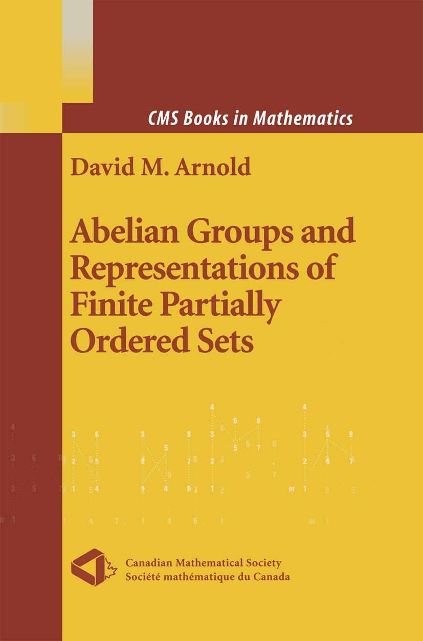 Titlebook: Abelian Groups and Representations of Finite Partially Ordered Sets; David M. Arnold Book 2000 Springer Science+Business Media New York 20 Titlebook: Abelian Groups and Representations of Finite Partially Ordered Sets; David M. Arnold Book 2000 Springer Science+Business Media New York 20