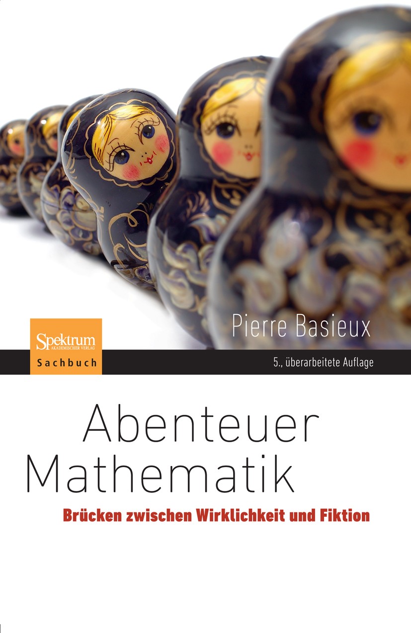 Titlebook: Abenteuer Mathematik; Brücken zwischen Wir Pierre Basieux Book 2011Latest edition Springer Berlin Heidelberg 2011 Berühmte Mathematiker.Ber Titlebook: Abenteuer Mathematik; Brücken zwischen Wir Pierre Basieux Book 2011Latest edition Springer Berlin Heidelberg 2011 Berühmte Mathematiker.Ber