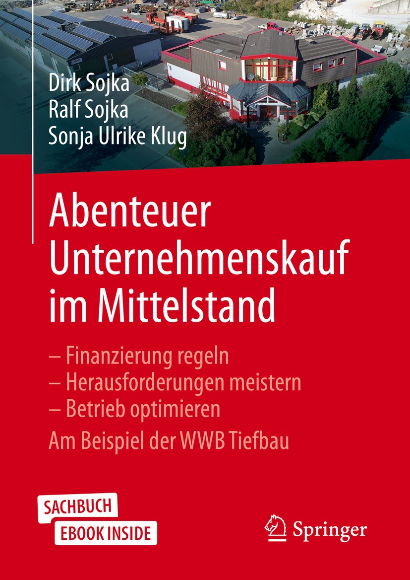Titlebook: Abenteuer Unternehmenskauf im Mittelstand; Finanzierung regeln Dirk Sojka,Ralf Sojka,Sonja Ulrike Klug Book 2019 Springer Fachmedien Wiesb Titlebook: Abenteuer Unternehmenskauf im Mittelstand; Finanzierung regeln Dirk Sojka,Ralf Sojka,Sonja Ulrike Klug Book 2019 Springer Fachmedien Wiesb