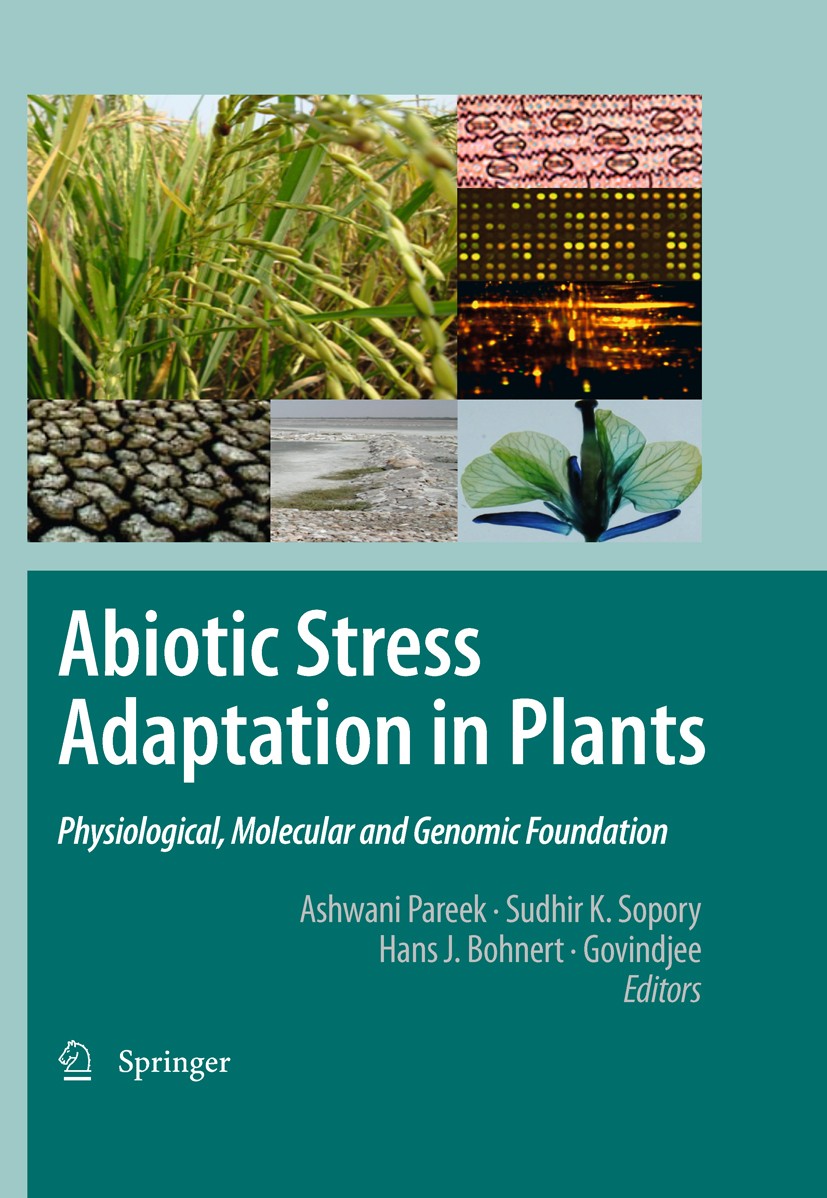 Titlebook: Abiotic Stress Adaptation in Plants; Physiological, Molec Ashwani Pareek,S.K. Sopory,Govindjee Book 2010 Springer Science+Business Media B. Titlebook: Abiotic Stress Adaptation in Plants; Physiological, Molec Ashwani Pareek,S.K. Sopory,Govindjee Book 2010 Springer Science+Business Media B.