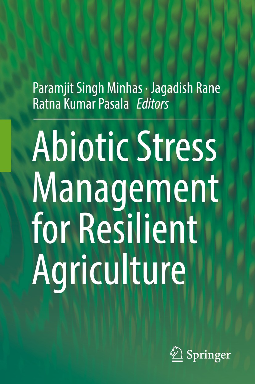 Titlebook: Abiotic Stress Management for Resilient Agriculture; Paramjit Singh Minhas,Jagadish Rane,Ratna Kumar Pa Book 2017 Springer Nature Singapor Titlebook: Abiotic Stress Management for Resilient Agriculture; Paramjit Singh Minhas,Jagadish Rane,Ratna Kumar Pa Book 2017 Springer Nature Singapor