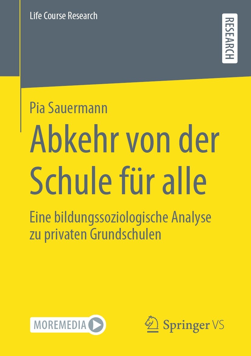 Titlebook: Abkehr von der Schule für alle; Eine bildungssoziolo Pia Sauermann Book 2022 Der/die Herausgeber bzw. der/die Autor(en), exklusiv lizenzier Titlebook: Abkehr von der Schule für alle; Eine bildungssoziolo Pia Sauermann Book 2022 Der/die Herausgeber bzw. der/die Autor(en), exklusiv lizenzier