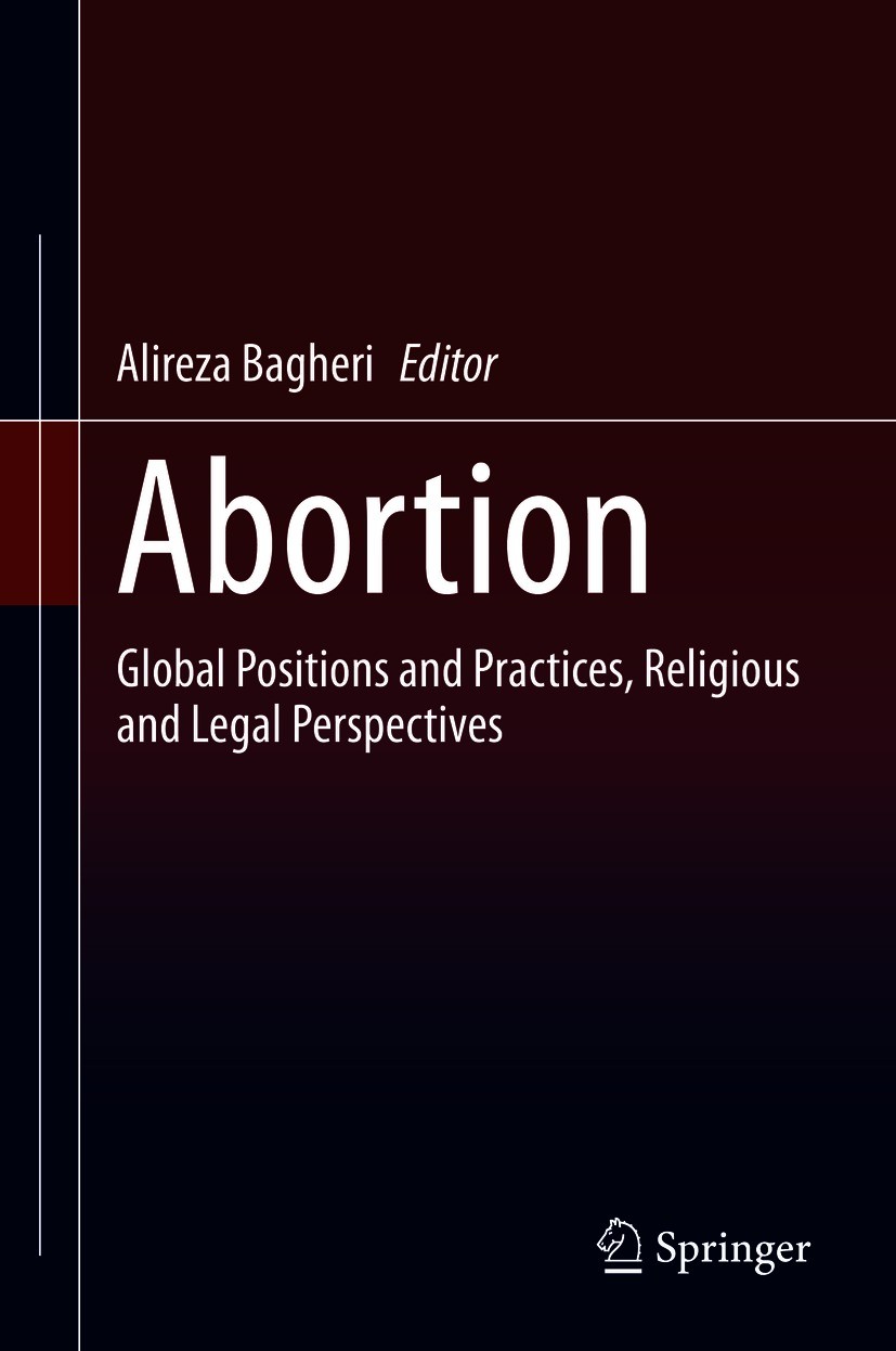 Titlebook: Abortion; Global Positions and Alireza Bagheri Book 2021 The Editor(s) (if applicable) and The Author(s), under exclusive license to Spring Titlebook: Abortion; Global Positions and Alireza Bagheri Book 2021 The Editor(s) (if applicable) and The Author(s), under exclusive license to Spring