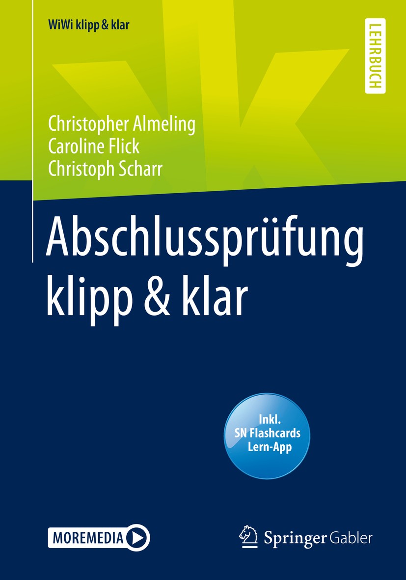 Titlebook: Abschlussprüfung klipp & klar; Christopher Almeling,Caroline Flick,Christoph Scha Textbook 20201st edition Springer Fachmedien Wiesbaden G Titlebook: Abschlussprüfung klipp & klar; Christopher Almeling,Caroline Flick,Christoph Scha Textbook 20201st edition Springer Fachmedien Wiesbaden G