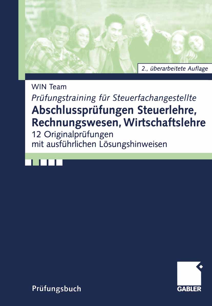Titlebook: Abschlussprüfungen Steuerlehre,Rechnungswesen, Wirtschaftslehre; 12 Original-Prüfunge WIN Team,Christoph Raabe,Lothar Simon Textbook 20022n Titlebook: Abschlussprüfungen Steuerlehre,Rechnungswesen, Wirtschaftslehre; 12 Original-Prüfunge WIN Team,Christoph Raabe,Lothar Simon Textbook 20022n