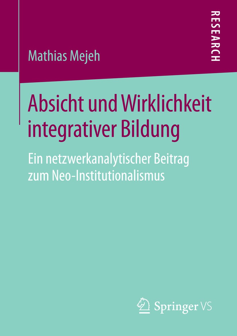 Titlebook: Absicht und Wirklichkeit integrativer Bildung; Ein netzwerkanalytis Mathias Mejeh Book 2016 Springer Fachmedien Wiesbaden 2016 Behinderung. Titlebook: Absicht und Wirklichkeit integrativer Bildung; Ein netzwerkanalytis Mathias Mejeh Book 2016 Springer Fachmedien Wiesbaden 2016 Behinderung.