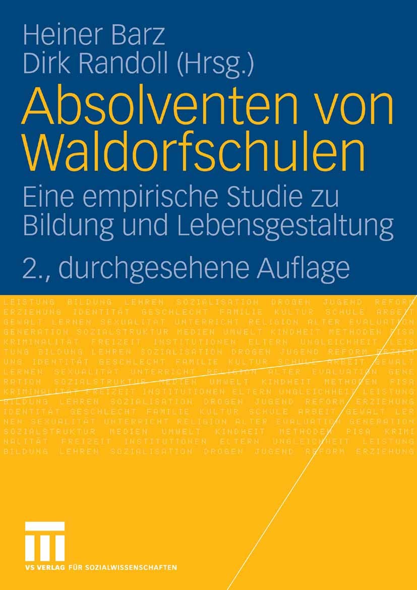 Titlebook: Absolventen von Waldorfschulen; Eine empirische Stud Heiner Barz,Dirk Randoll Book 2007Latest edition VS Verlag für Sozialwissenschaften | Titlebook: Absolventen von Waldorfschulen; Eine empirische Stud Heiner Barz,Dirk Randoll Book 2007Latest edition VS Verlag für Sozialwissenschaften |