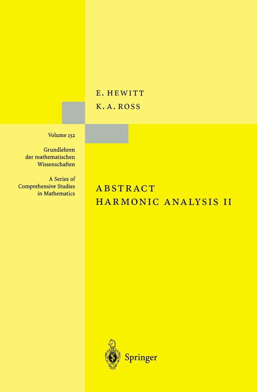 Titlebook: Abstract Harmonic Analysis; Structure and Analys Edwin Hewitt,Kenneth A. Ross Book 1970 Springer-Verlag Berlin Heidelberg 1970 Abelian grou Titlebook: Abstract Harmonic Analysis; Structure and Analys Edwin Hewitt,Kenneth A. Ross Book 1970 Springer-Verlag Berlin Heidelberg 1970 Abelian grou