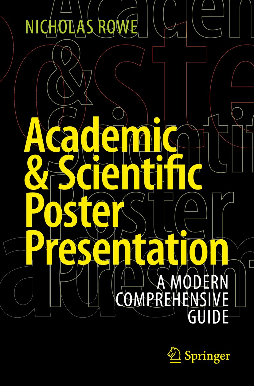 Titlebook: Academic & Scientific Poster Presentation; A Modern Comprehensi Nicholas Rowe Book 2017 Springer International Publishing AG 2017 Knowledge Titlebook: Academic & Scientific Poster Presentation; A Modern Comprehensi Nicholas Rowe Book 2017 Springer International Publishing AG 2017 Knowledge
